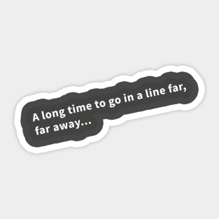 Line You Long Time Sticker